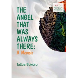 The Angel that was Always There: A Memoir Book by Julius Bokoru