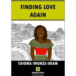 Finding Love Again by Chioma Iwunze-Ibiam
