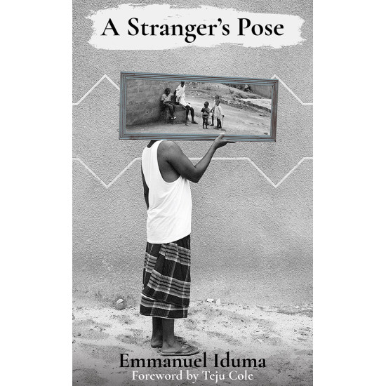 A Stranger’s Pose by Emmanuel Iduma - Paperback A Stranger’s Pose by Emmanuel Iduma - Paperback