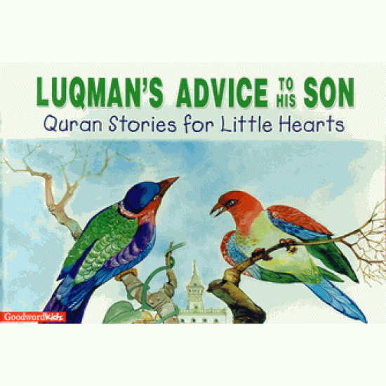 Luqman's Advice to his Son HB (Quran Stories for Little Hearts) Saniyasnain Khan