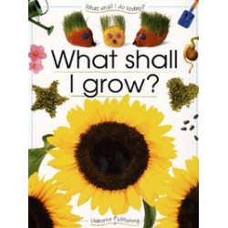 What Shall I Grow?: What Shall I Do Today Series
