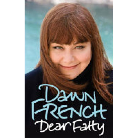 Dear Fatty by Dawn French HB