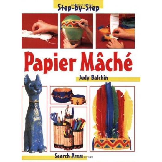 Papier Mache: Step-by-Step Children's Crafts