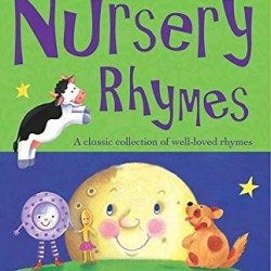 Nursery Rhymes: Over 50 Well-Loved Rymes